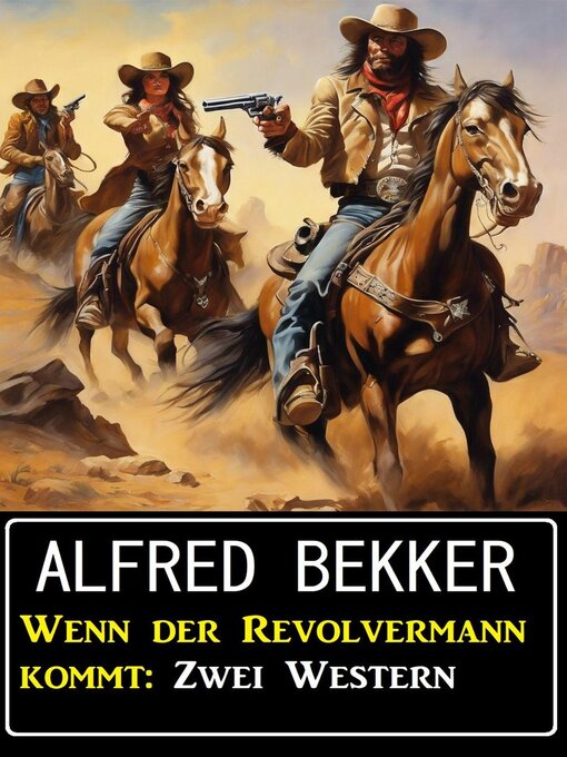 Title details for Wenn der Revolvermann kommt by Alfred Bekker - Available